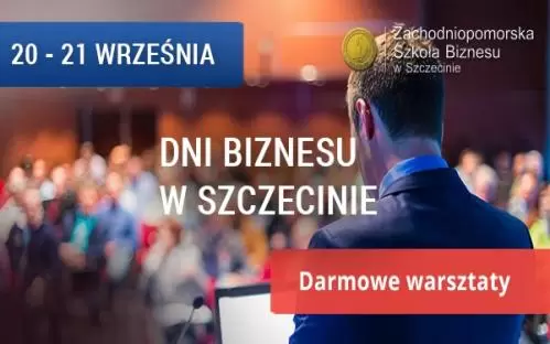Zachodniopomorska Szkoła Biznesu w Szczecinie – Dni Biznesu 